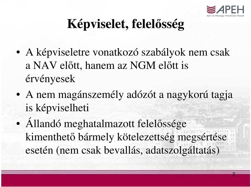 nagykorú tagja is képviselheti Állandó meghatalmazott felelőssége