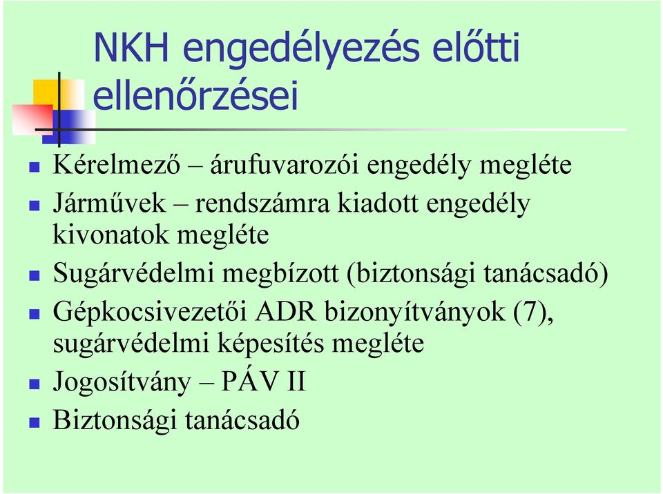 Sugárvédelmi megbízott (biztonsági tanácsadó) Gépkocsivezetői ADR