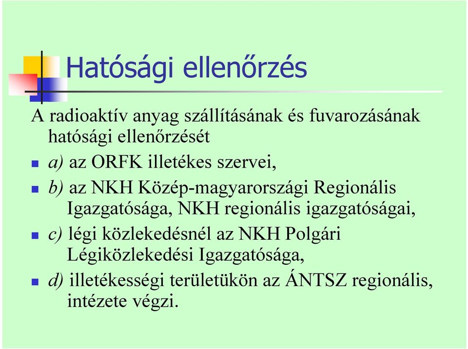 Igazgatósága, NKH regionális igazgatóságai, c) légi közlekedésnél az NKH Polgári