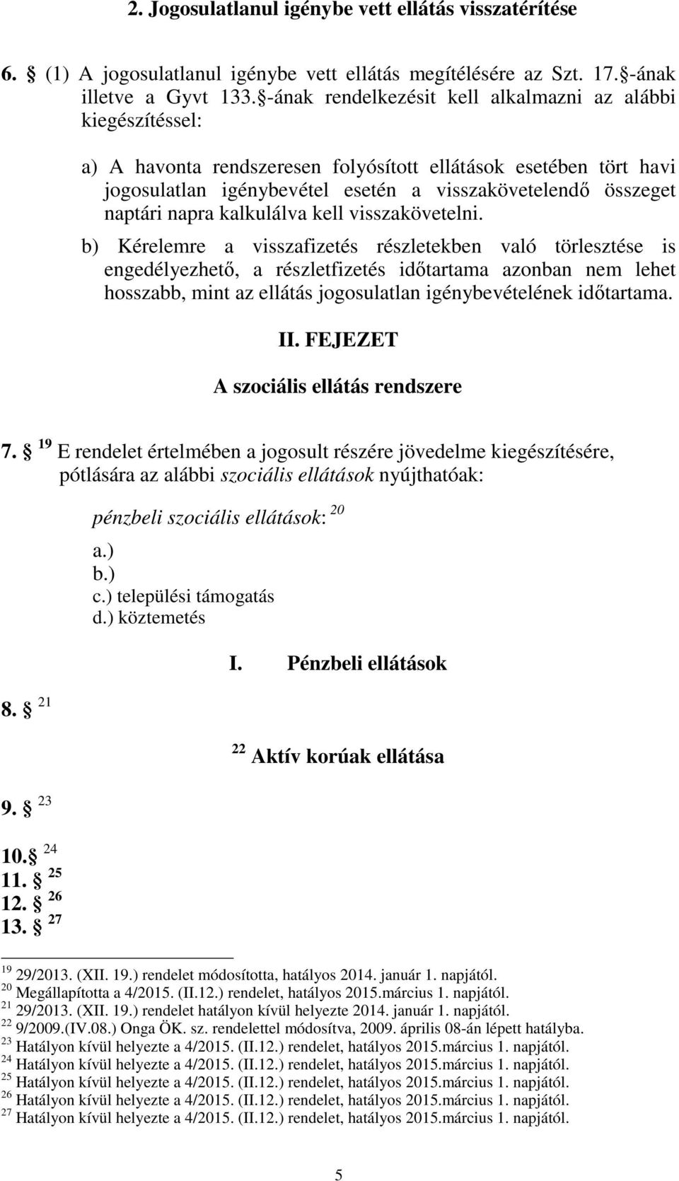 napra kalkulálva kell visszakövetelni.