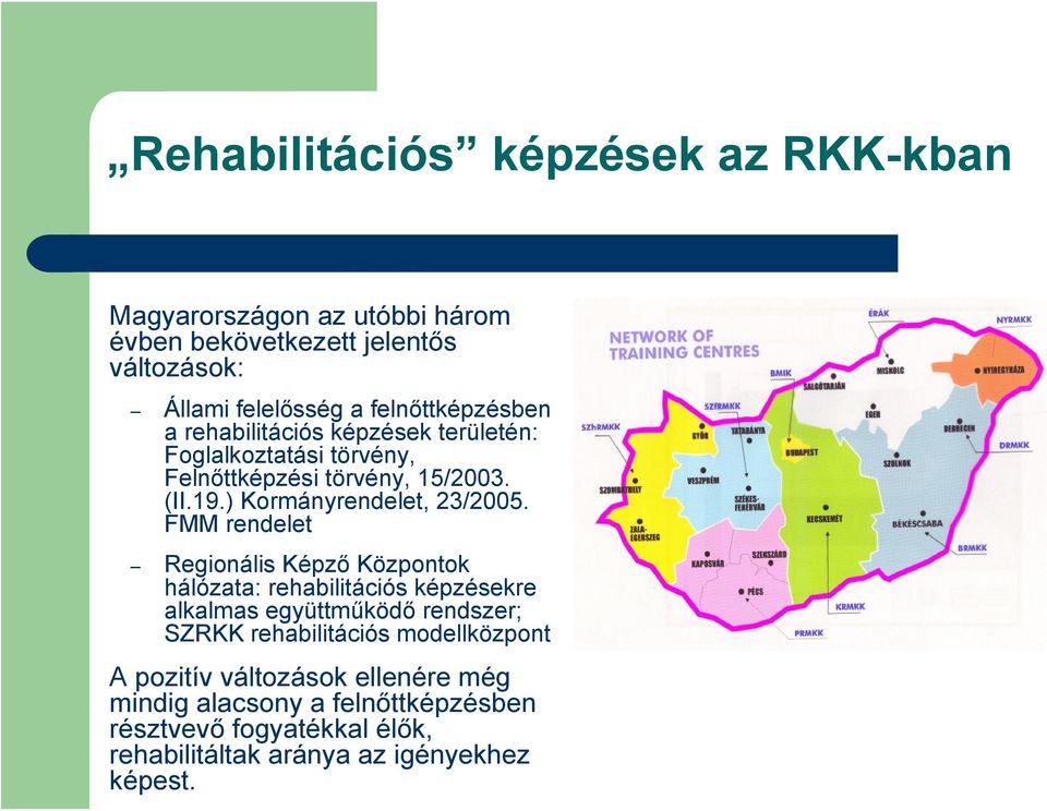 ) Kormányrendelet, 23/2005.