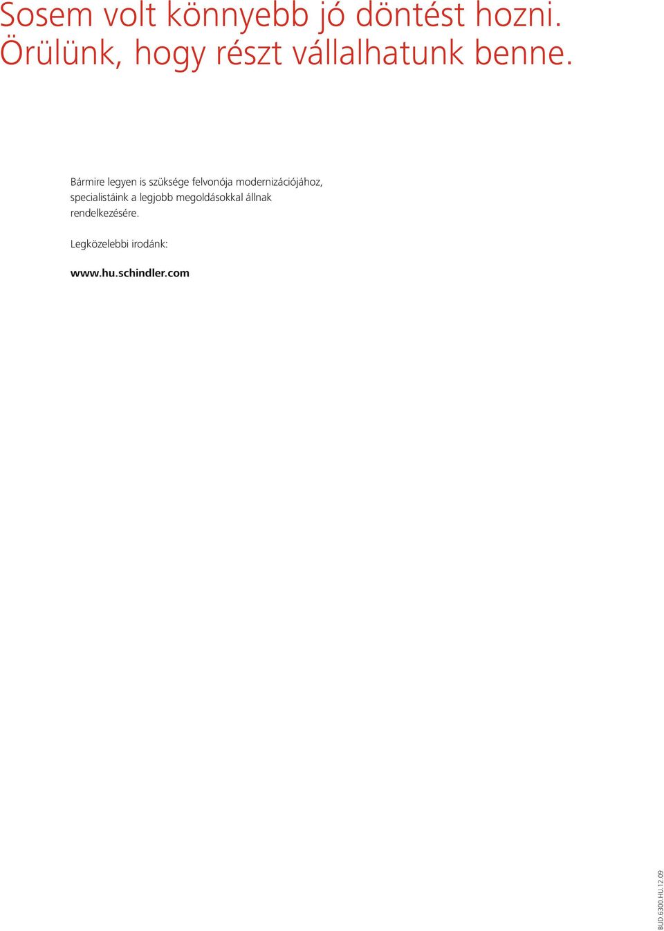 Bármire legyen is szüksége felvonója modernizációjához,