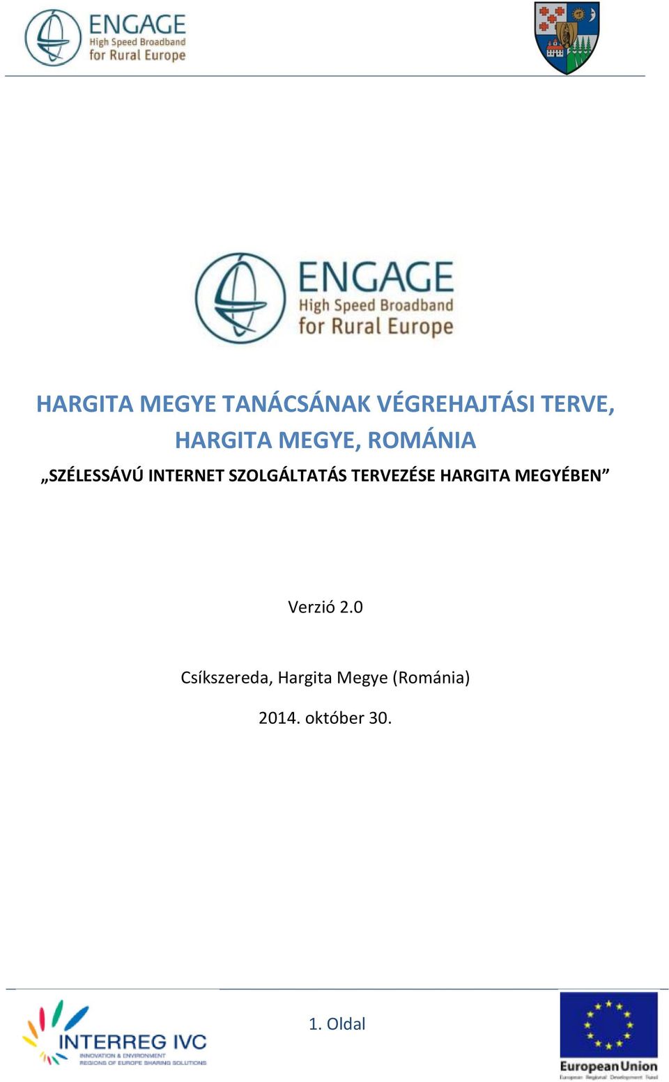 SZOLGÁLTATÁS TERVEZÉSE HARGITA MEGYÉBEN Verzió 2.