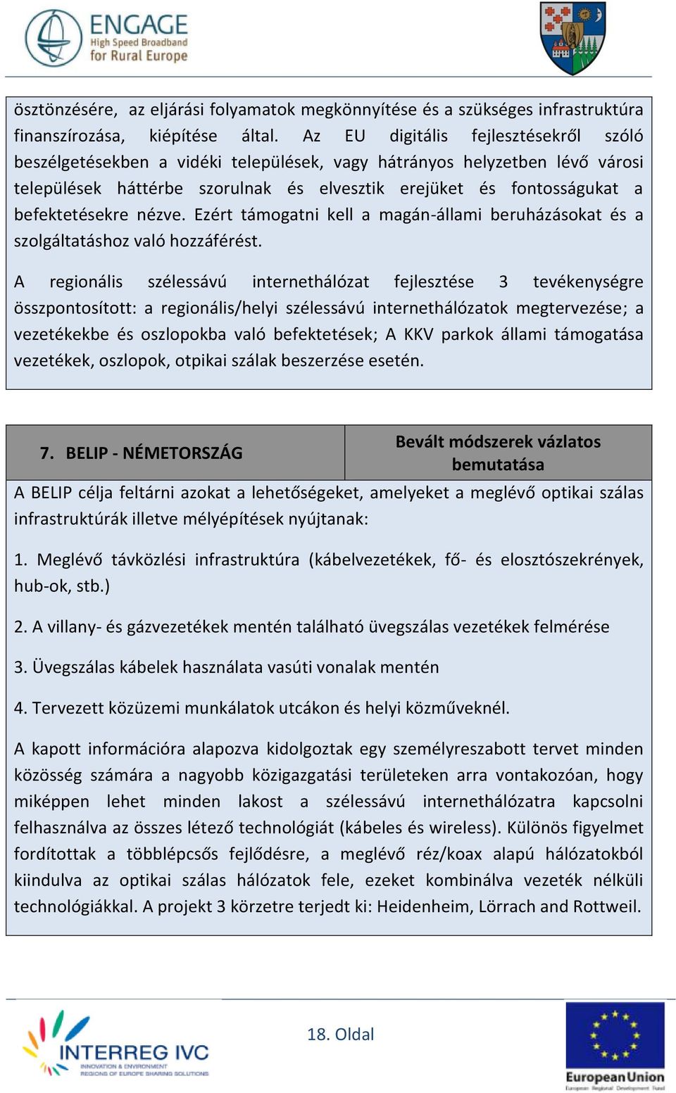befektetésekre nézve. Ezért támogatni kell a magán-állami beruházásokat és a szolgáltatáshoz való hozzáférést.