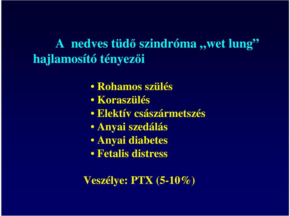 Koraszülés Elektív császármetszés Anyai