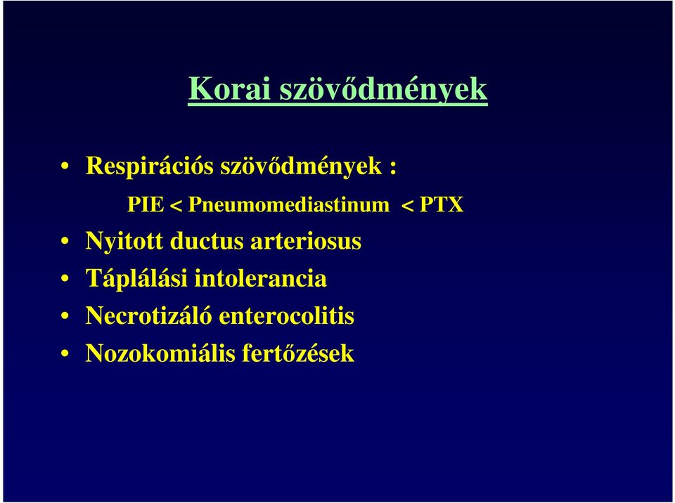 ductus arteriosus Táplálási intolerancia