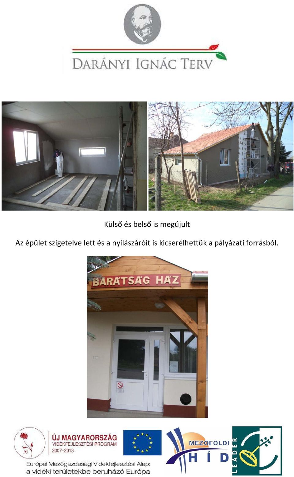 és a nyílászáróit is