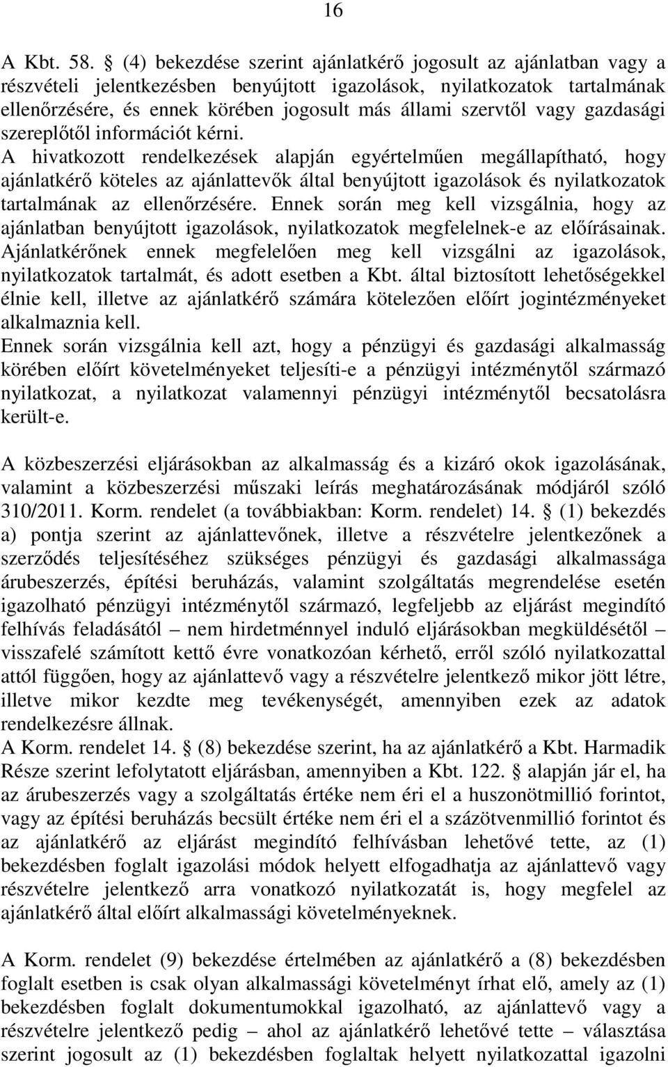 vagy gazdasági szereplıtıl információt kérni.
