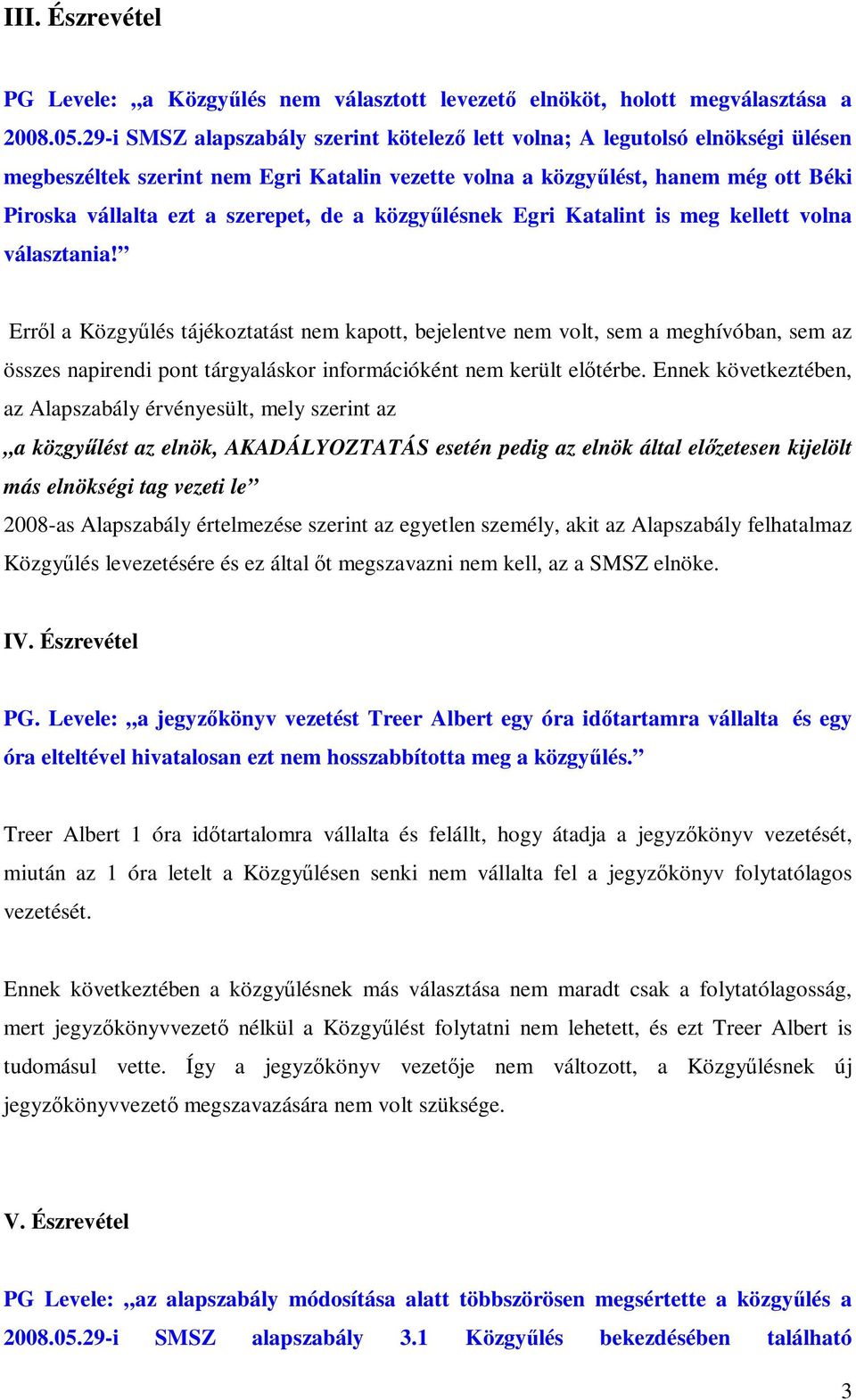 de a közgyűlésnek Egri Katalint is meg kellett volna választania!