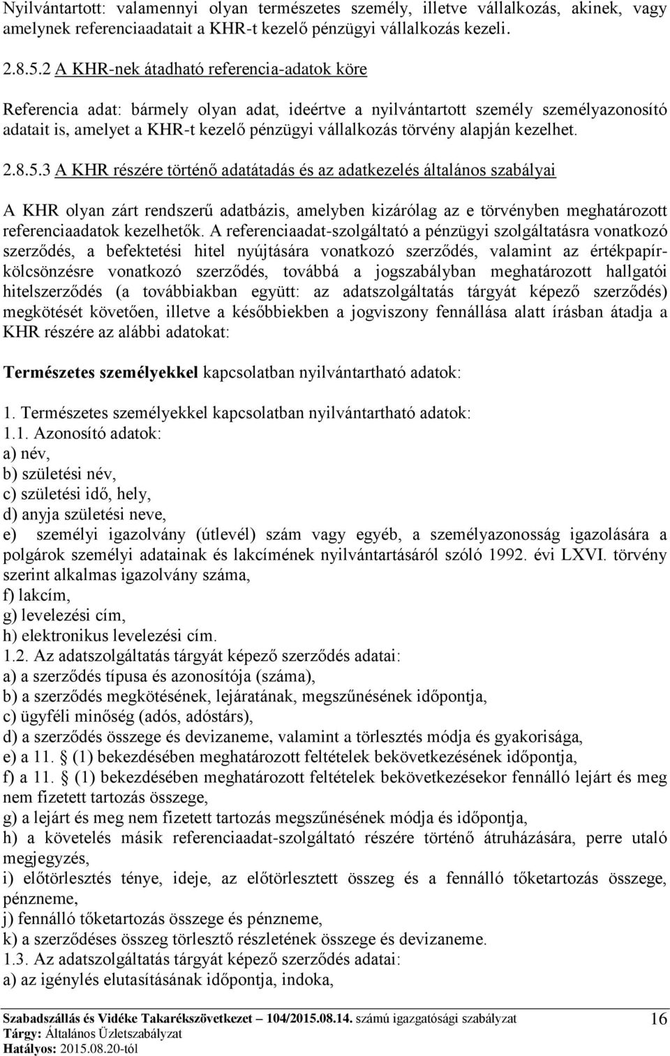 alapján kezelhet. 2.8.5.
