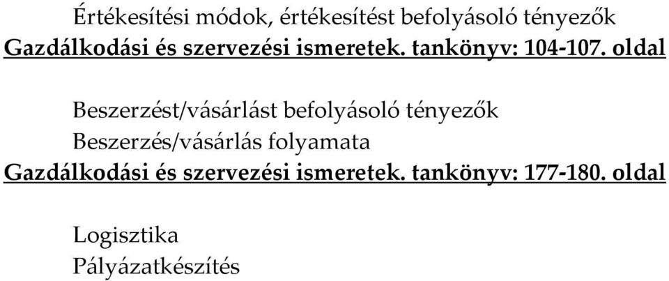 oldal Beszerzést/vásárlást befolyásoló tényezők Beszerzés/vásárlás