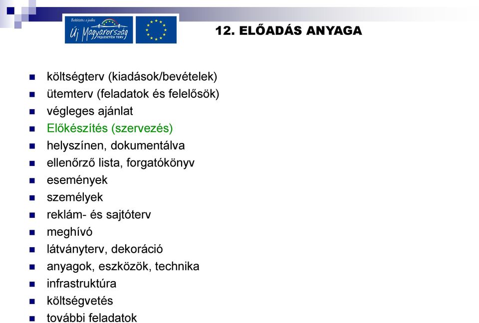 forgatókönyv események személyek reklám- és sajtóterv meghívó látványterv,