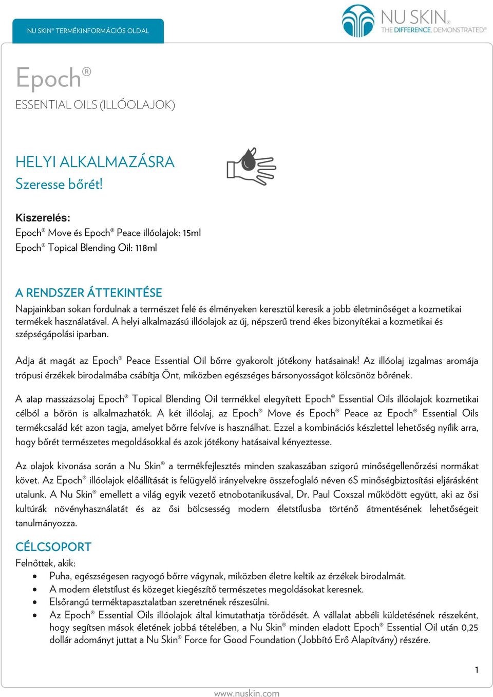 életminőséget a kozmetikai termékek használatával. A helyi alkalmazású illóolajok az új, népszerű trend ékes bizonyítékai a kozmetikai és szépségápolási iparban.