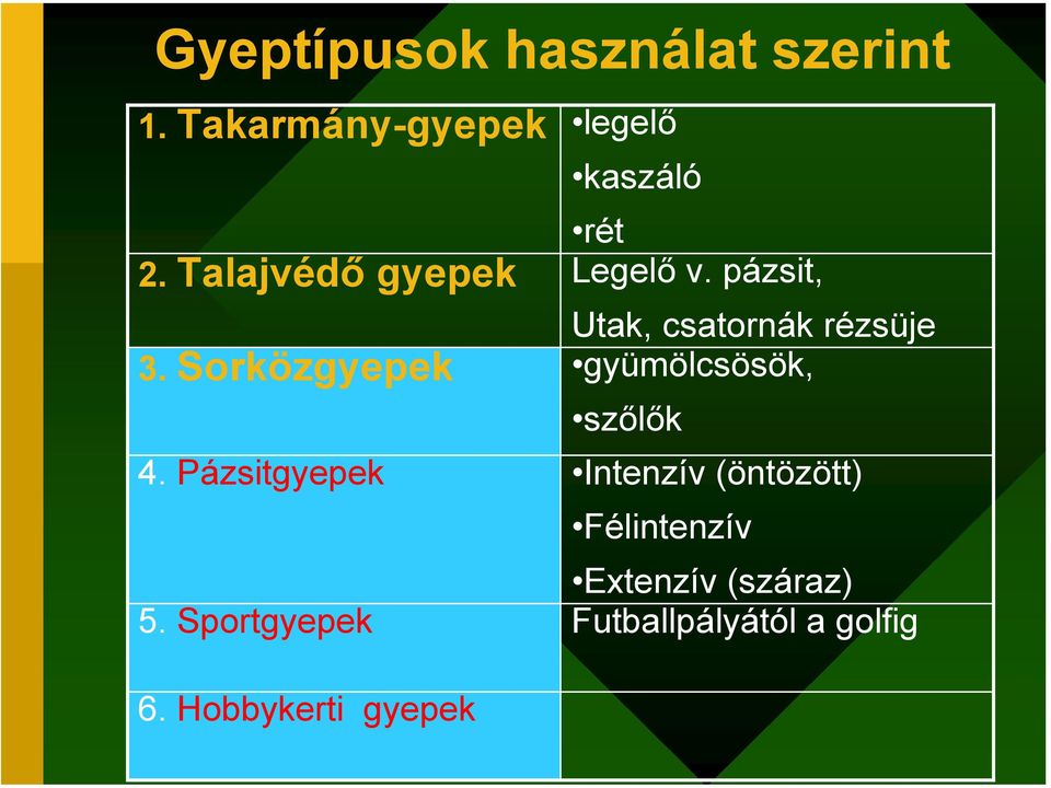 Sorközgyepek gyümölcsösök, szőlők 4.