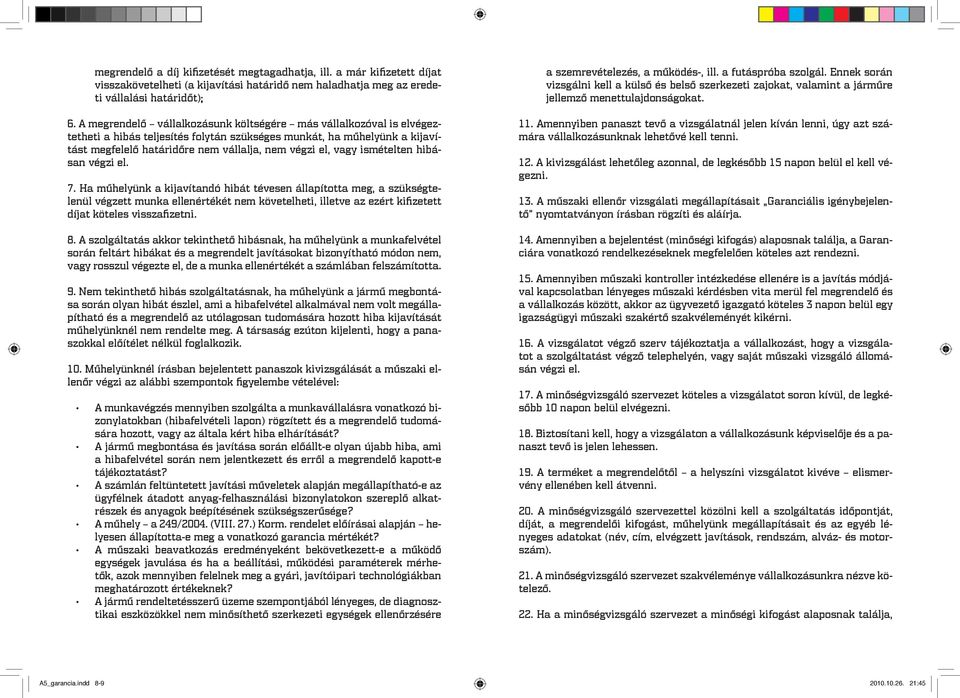 ismételten hibásan végzi el. 7.