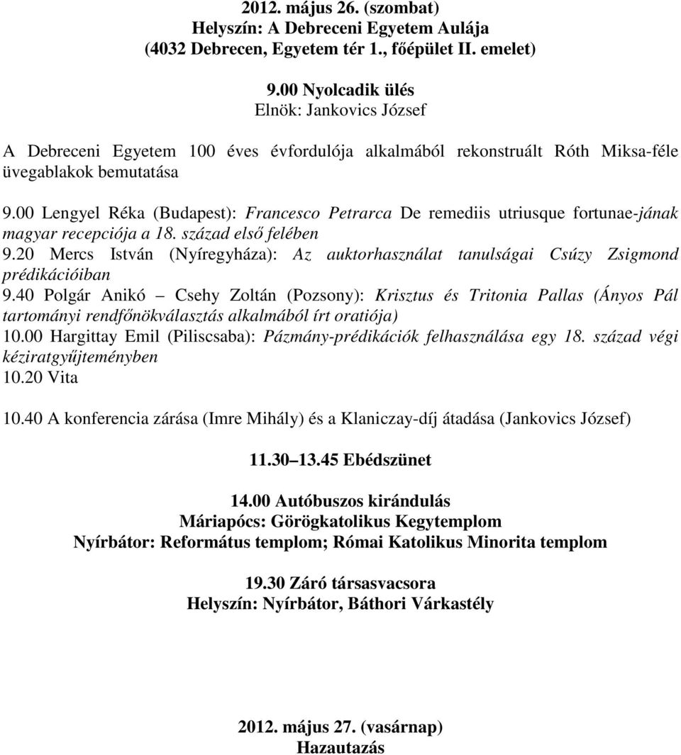 00 Lengyel Réka (Budapest): Francesco Petrarca De remediis utriusque fortunae-jának magyar recepciója a 18. század első felében 9.