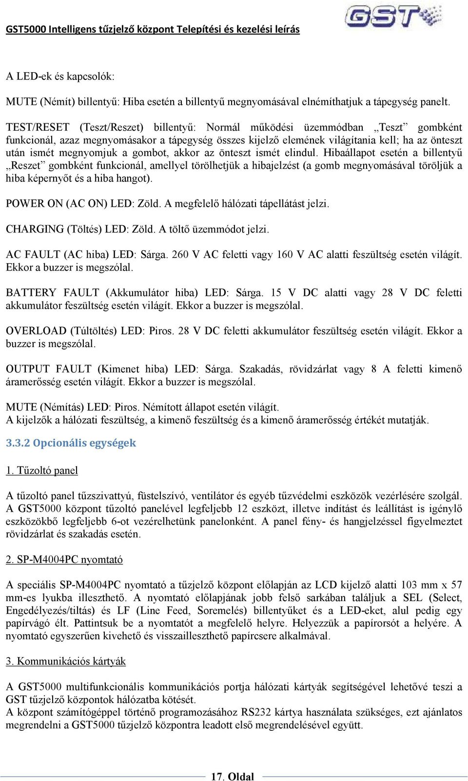 a gombot, akkor az önteszt ismét elindul.