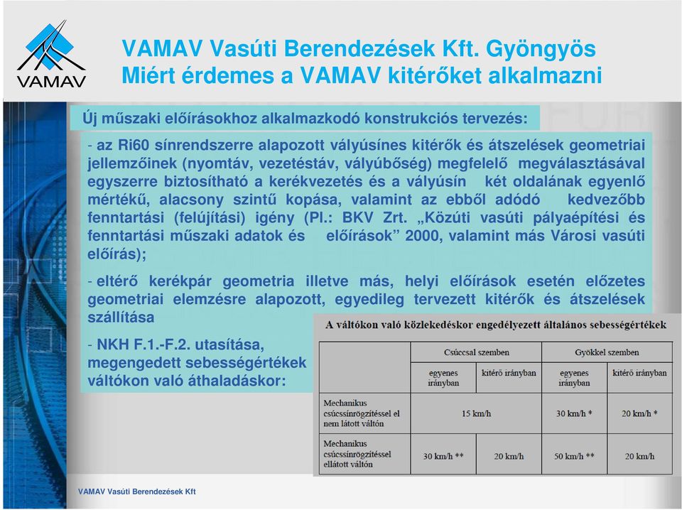 fenntartási (felújítási) igény (Pl.: BKV Zrt.