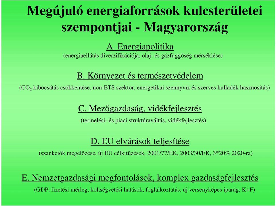 Mezıgazdaság, vidékfejlesztés (termelési- és piaci struktúraváltás, vidékfejlesztés) D.