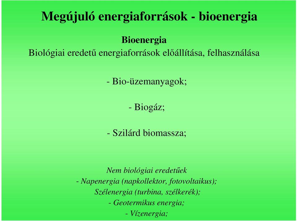 Szilárd biomassza; Nem biológiai eredetőek - Napenergia (napkollektor,