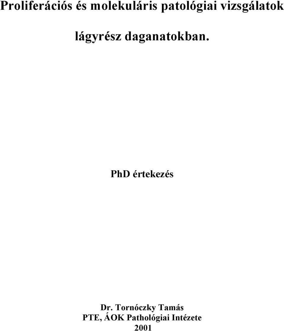 daganatokban. PhD értekezés Dr.