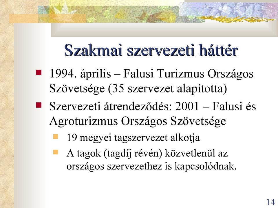 Szervezeti átrendeződés: 2001 Falusi és Agroturizmus Országos