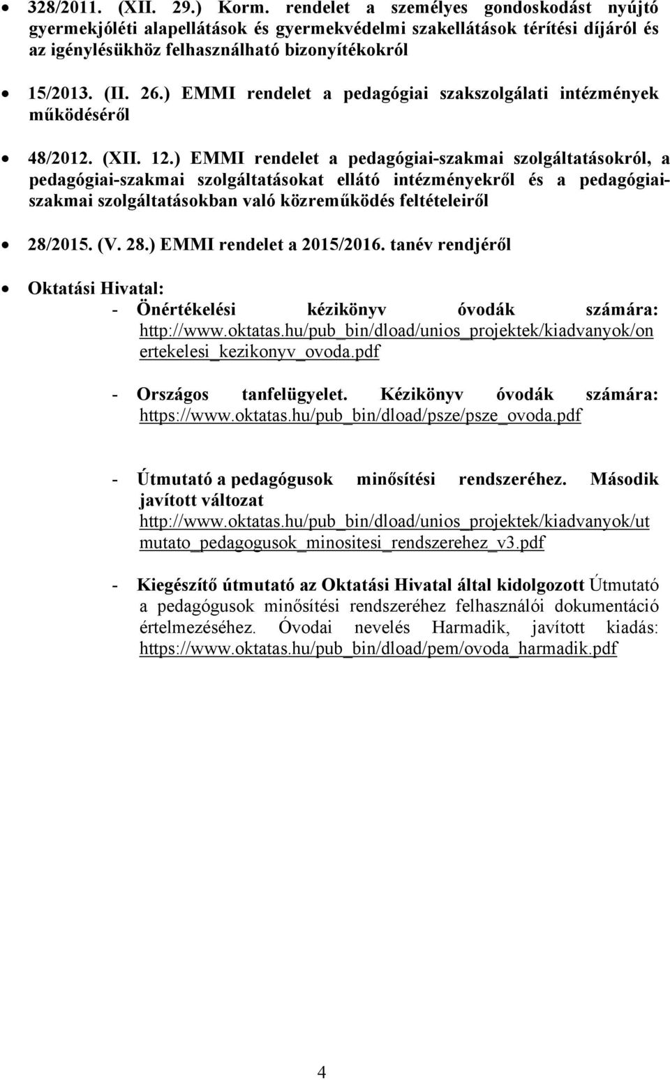 ) EMMI rendelet a pedagógiai szakszolgálati intézmények működéséről 48/2012. (XII. 12.