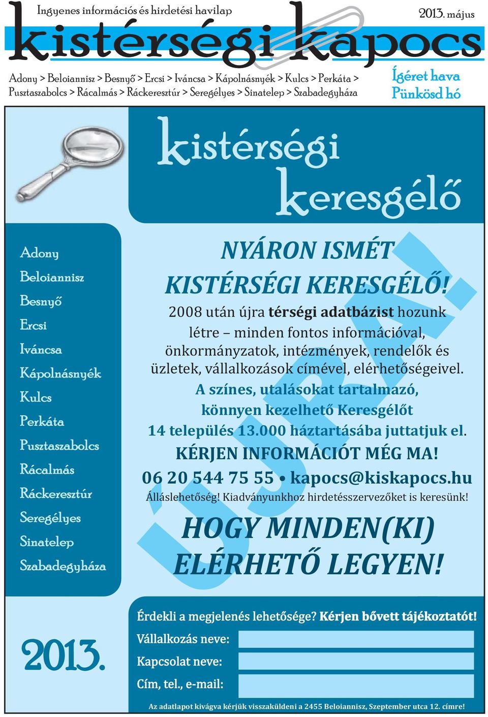 május Ígéret hava Pünkösd hó kistérségi keresgélok NYÁRON ISMÉT KISTÉRSÉGI KERESGÉLŐ!