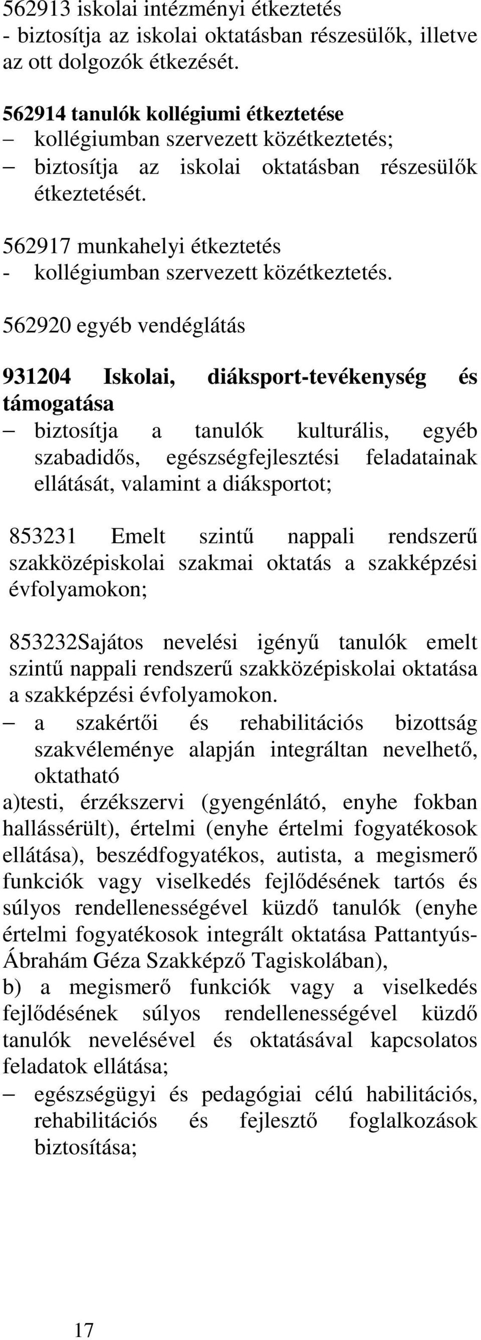 562917 munkahelyi étkeztetés - kollégiumban szervezett közétkeztetés.