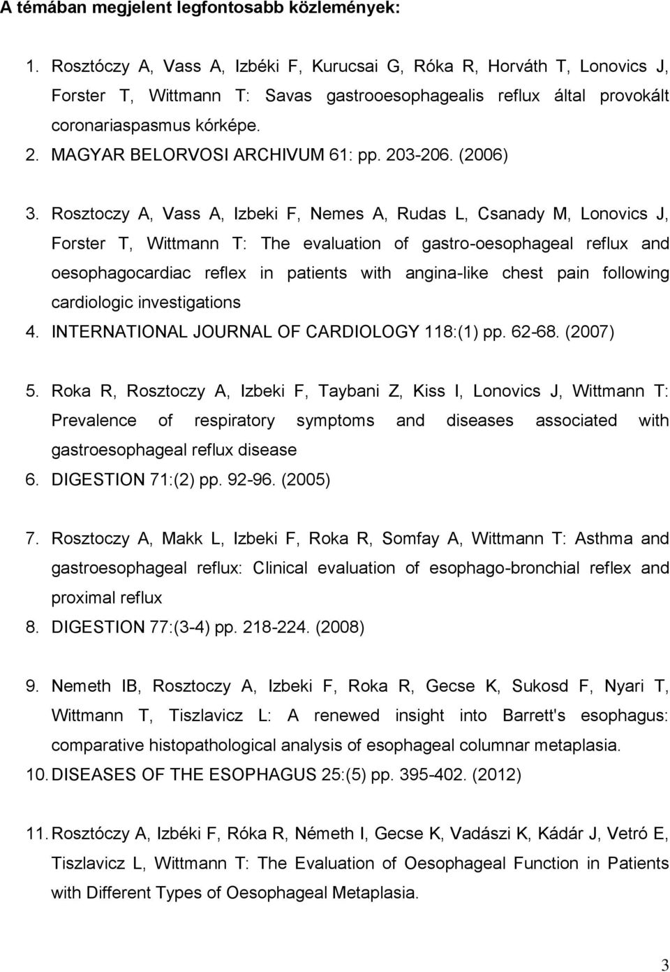 MAGYAR BELORVOSI ARCHIVUM 61: pp. 203-206. (2006) 3.