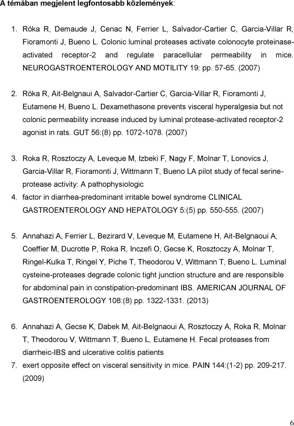 Róka R, Ait-Belgnaui A, Salvador-Cartier C, Garcia-Villar R, Fioramonti J, Eutamene H, Bueno L.