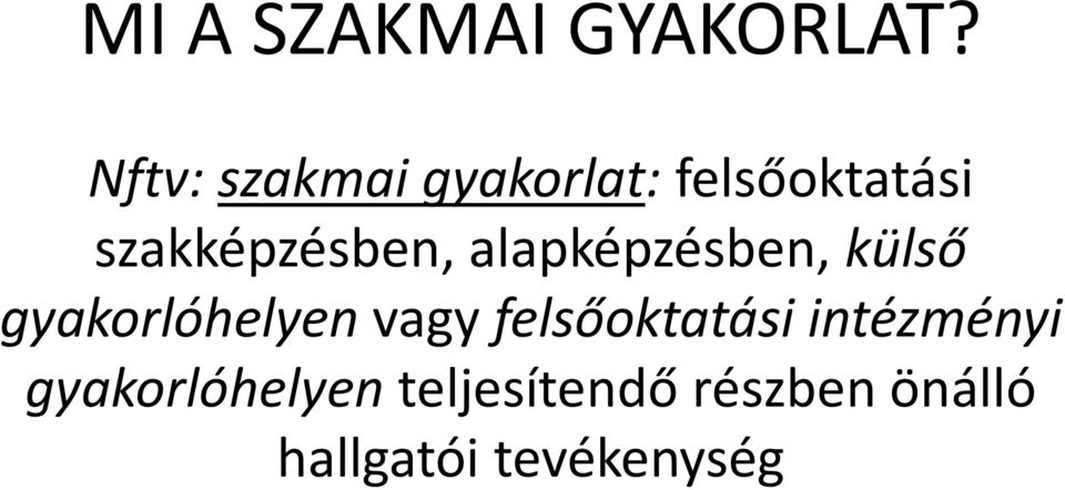 szakképzésben, alapképzésben, külső gyakorlóhelyen