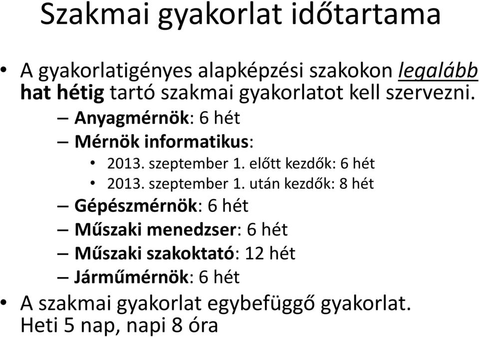 előtt kezdők: 6 hét 2013. szeptember 1.