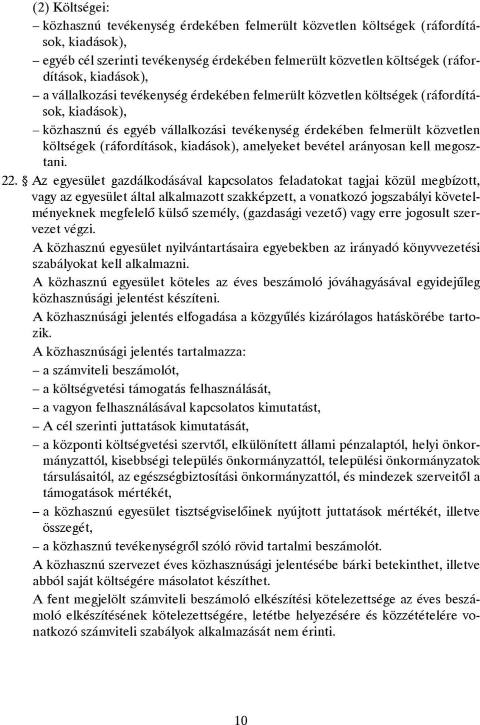 kiadások), amelyeket bevétel arányosan kell megosztani. 22.