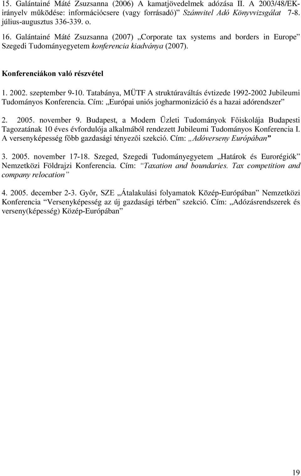 Tatabánya, MÜTF A struktúraváltás évtizede 1992-XELOHXPL Tudományos Konferencia.