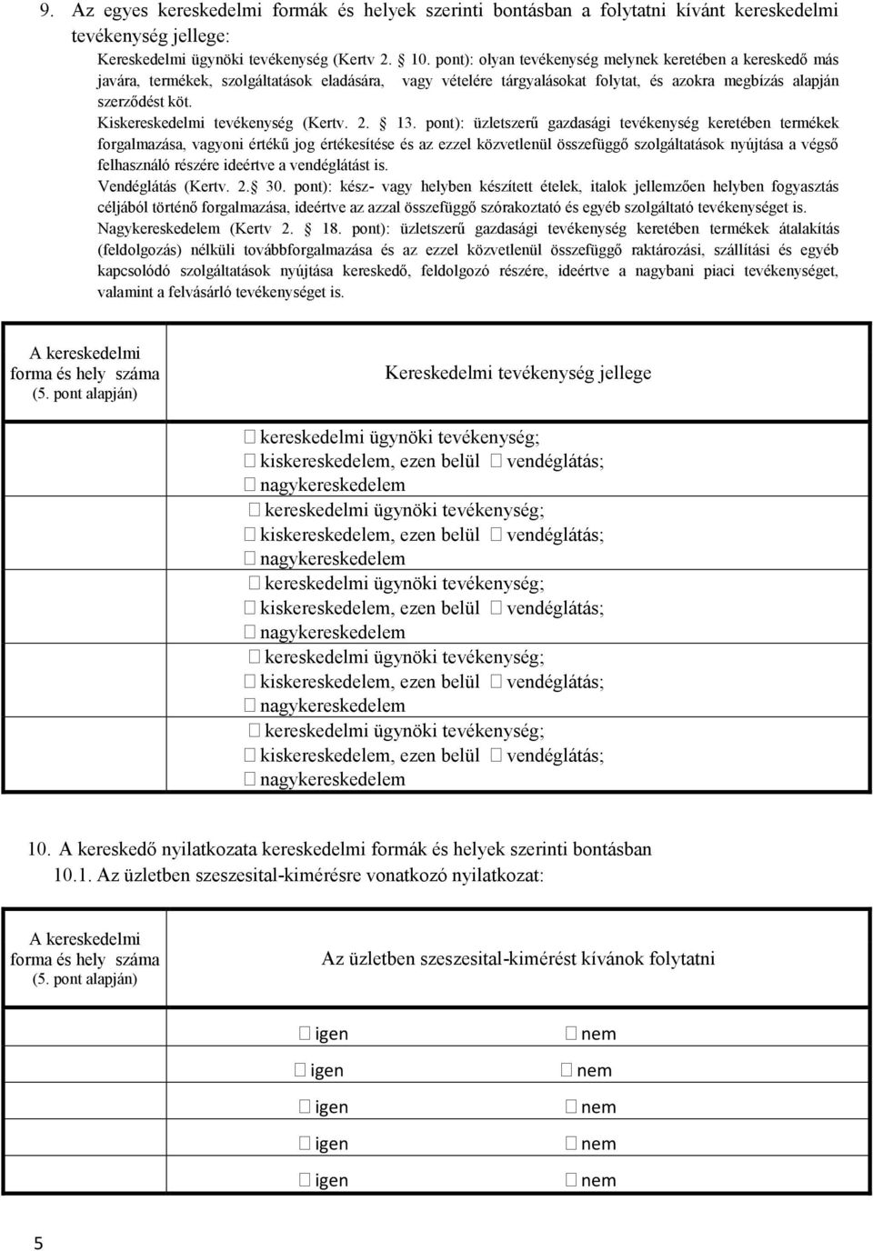 Kiskereskedelmi tevékenység (Kertv. 2. 13.