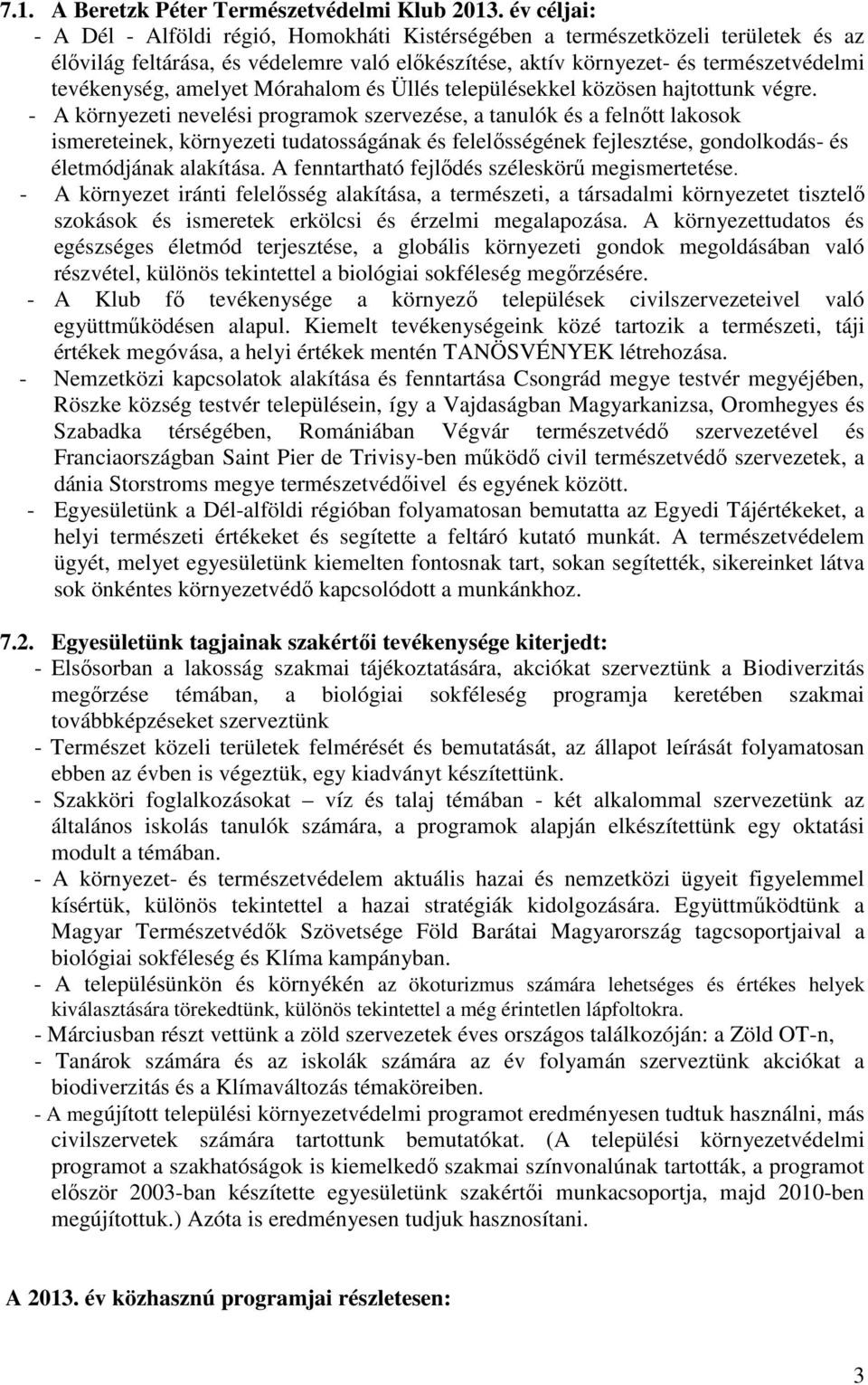 amelyet Mórahalom és Üllés településekkel közösen hajtottunk végre.