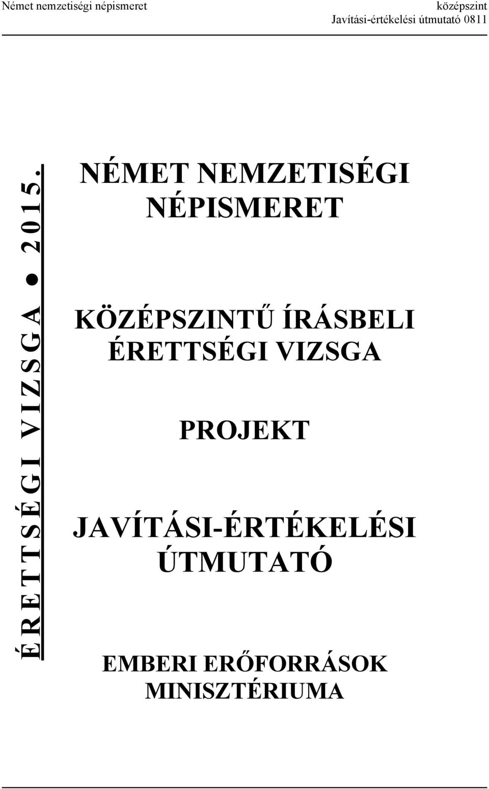NÉMET NEMZETISÉGI NÉPISMERET KÖZÉPSZINTŰ ÍRÁSBELI
