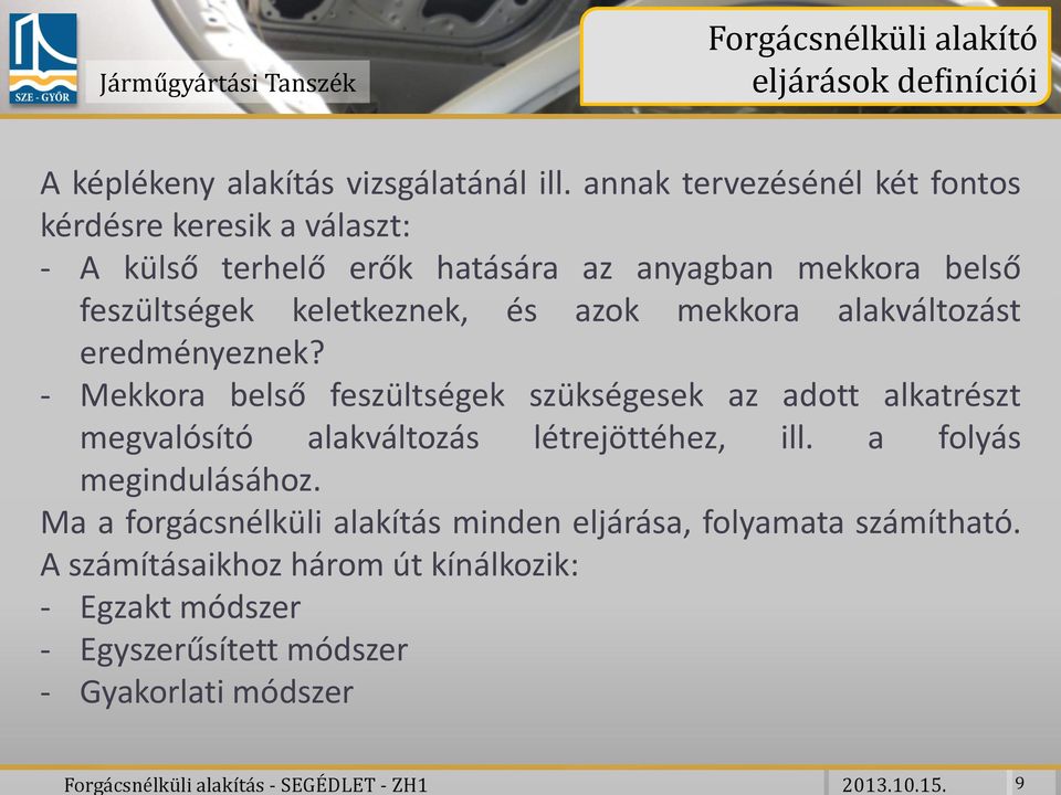 azok mekkora alakváltozást eredményeznek?