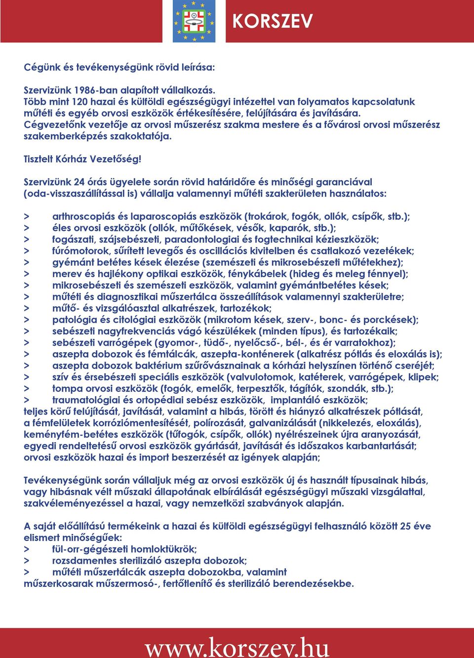 KÓRHÁZ ÉS ORVOSTECHNIKAI SZERVIZ KFT. Gyártás, forgalmazás, szervizelés. -  PDF Free Download