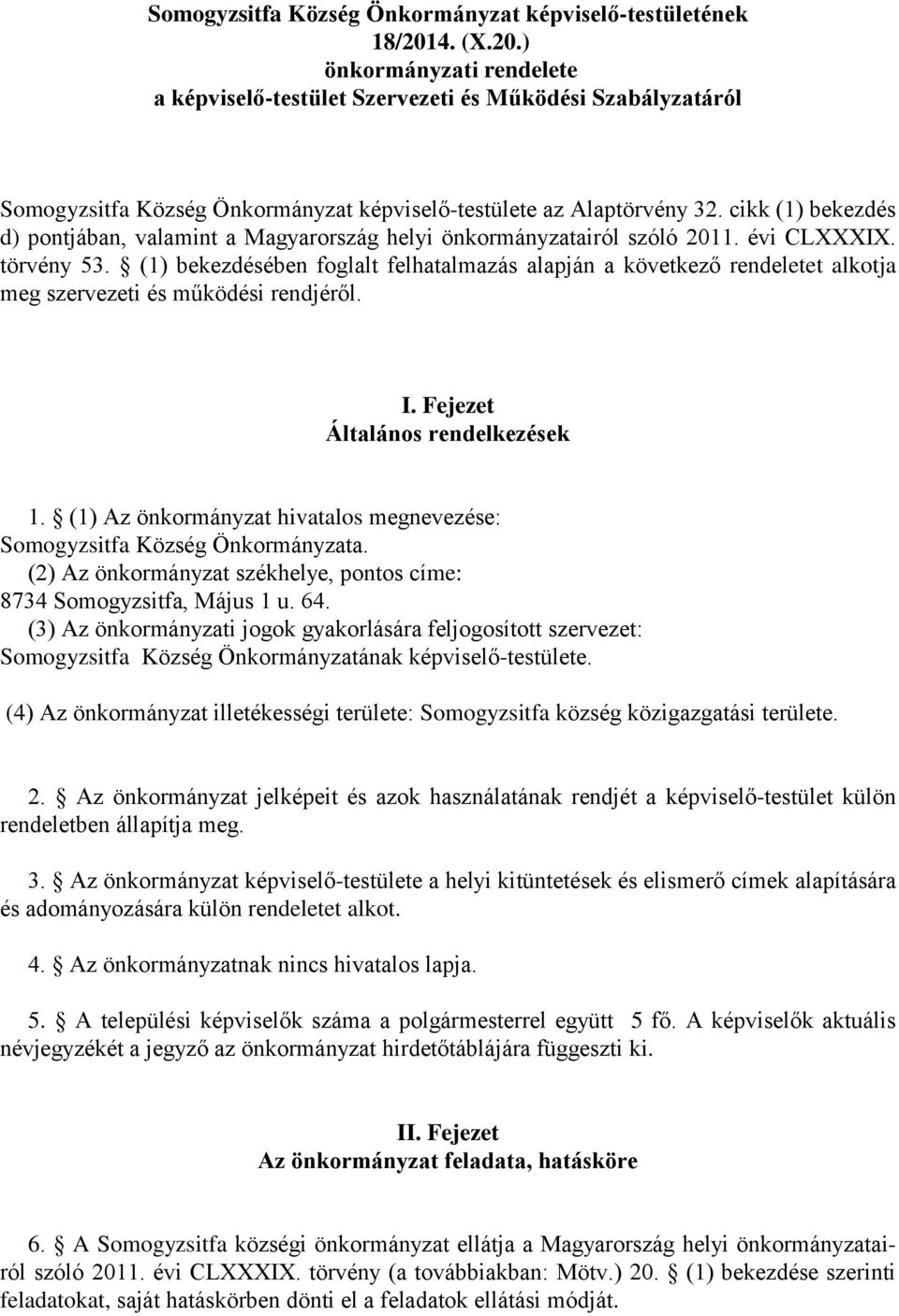 cikk (1) bekezdés d) pontjában, valamint a Magyarország helyi önkormányzatairól szóló 2011. évi CLXXXIX. törvény 53.