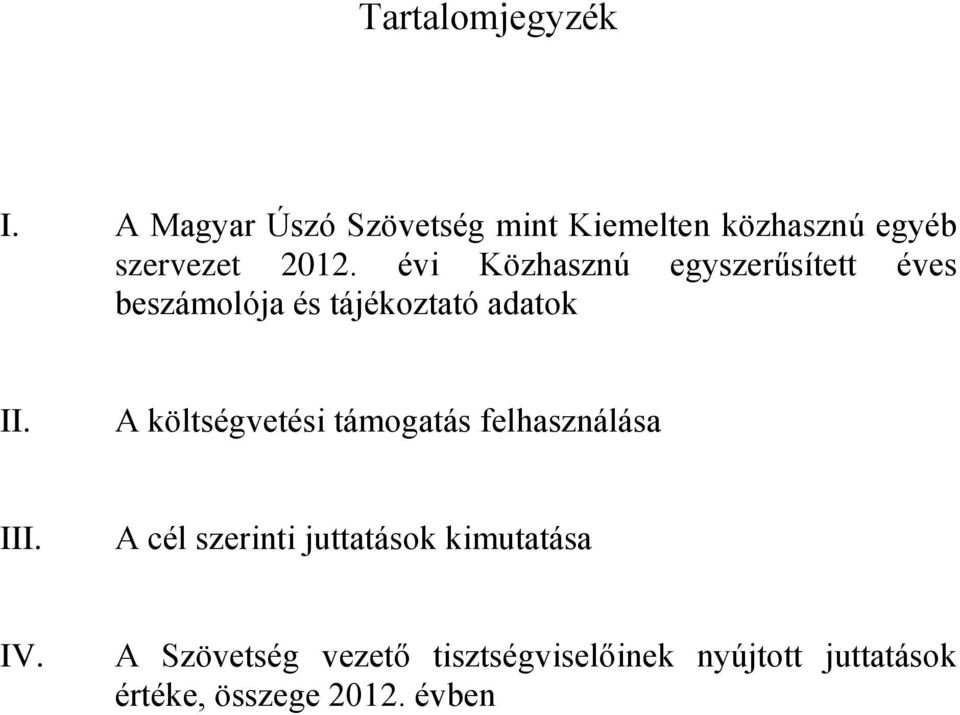 évi Közhasznú egyszerűsített éves beszámolója és tájékoztató adatok II.