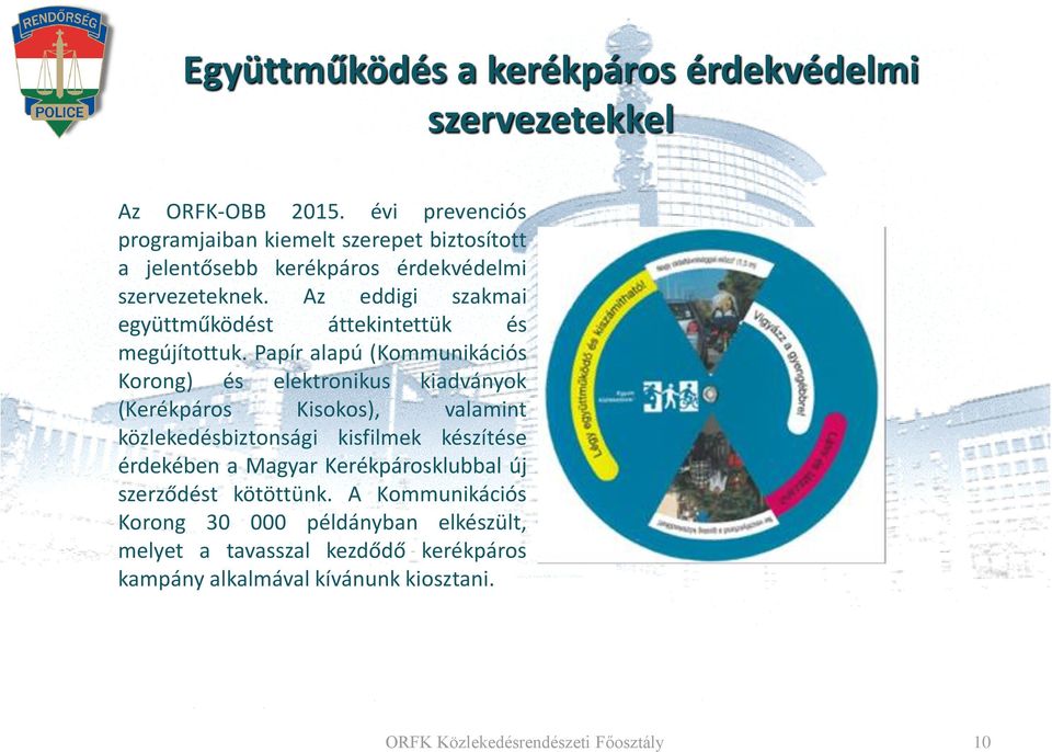 Az eddigi szakmai együttműködést áttekintettük és megújítottuk.