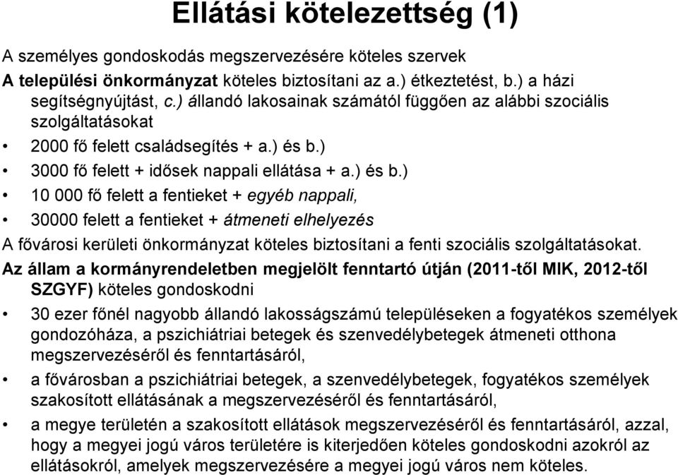 ) 3000 fő felett + idősek nappali ellátása + a.) és b.