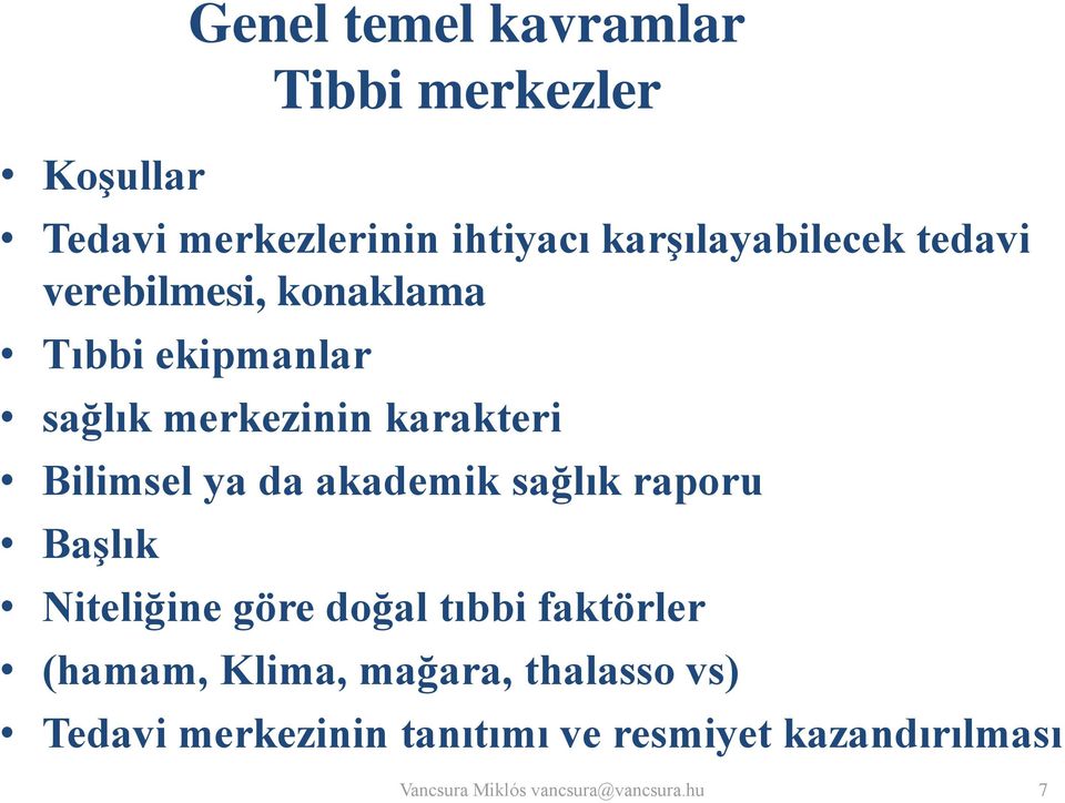 akademik sağlık raporu Başlık Niteliğine göre doğal tıbbi faktörler (hamam, Klima, mağara,