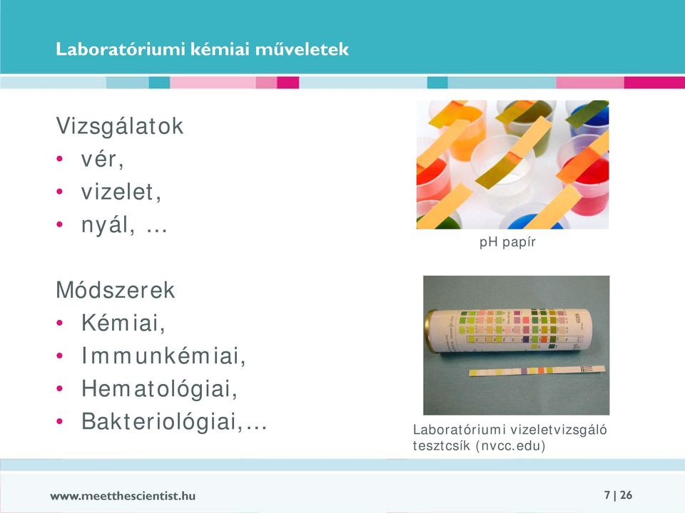 Hematológiai, Bakteriológiai, ph papír Laboratóriumi