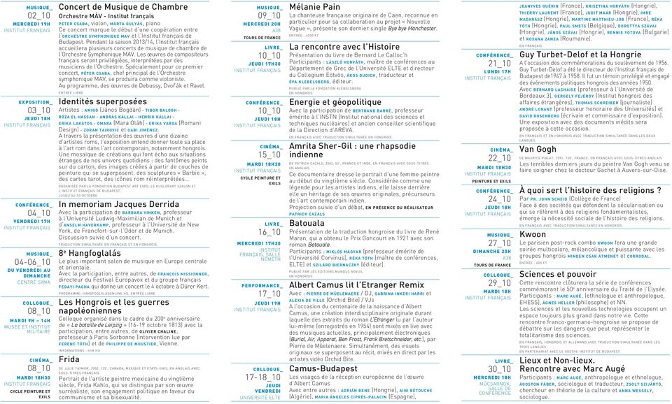 Pendant la saison /14, l accueillera plusieurs concerts de musique de chambre de l Orchestre Symphonique MAV.