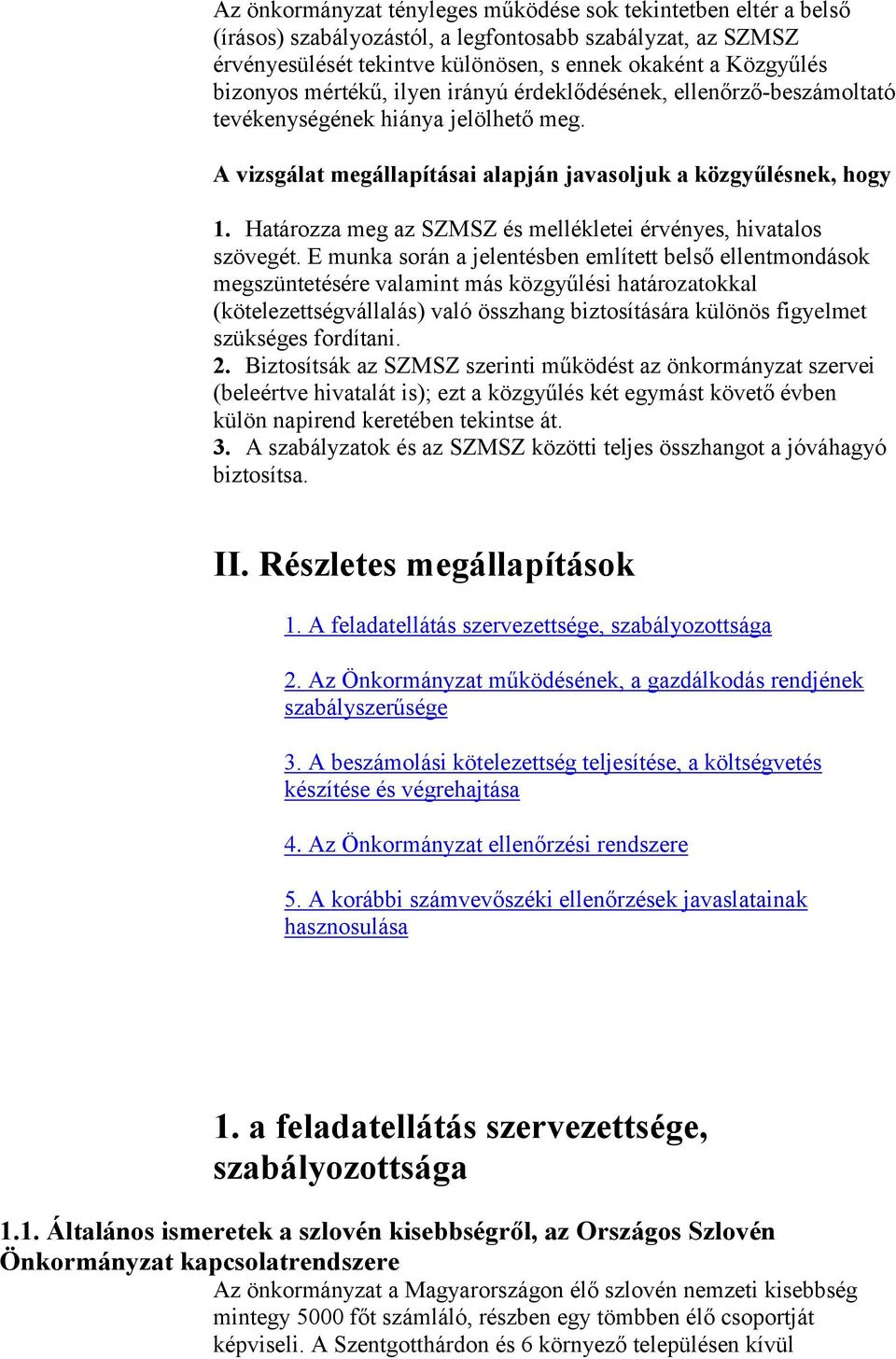 Határozza meg az SZMSZ és mellékletei érvényes, hivatalos szövegét.