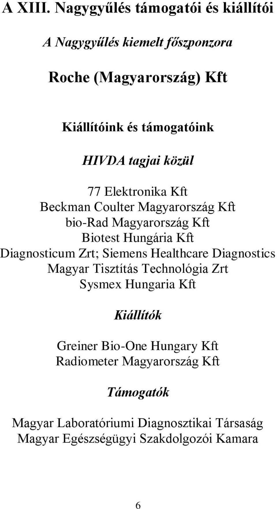 A Magyar Orvosi Laboratóriumi Szakdolgozók Egyesületének XIII. Nagygyűlése.  Siófok, szeptember - PDF Ingyenes letöltés