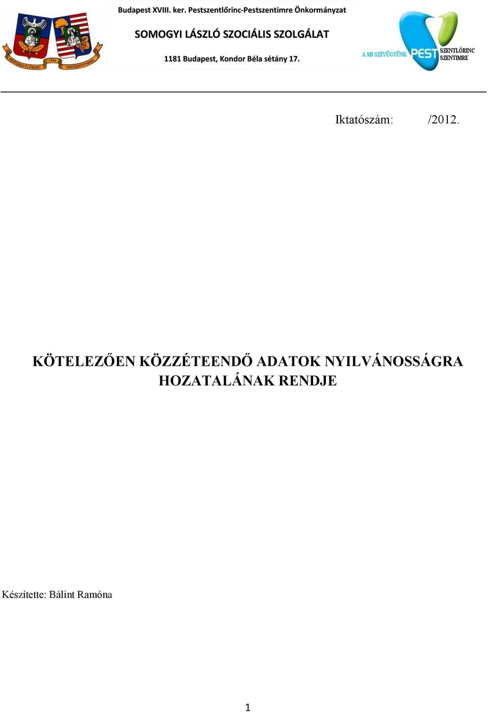 SZOLGÁLAT 1181 Budapest, Kondor Béla sétány 17.